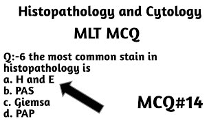 MCQ14 Histopathology and Cytology MCQ  questions with answers MLT Exam MCQ [upl. by Eidahs406]