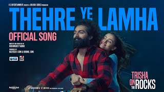 Thehre Ye Lamha  Hindi Song  Trisha On The Rocks  Aishwarya M  Janki B Ravi G  Krishnadev Y [upl. by Enomed]