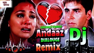 Akshay Kumar Dialogues 💕 Bewafa Song 💔 Andaaz Movie Dialogue 💕 Sad Song 💔 Hindi Dialogue Dj Songs [upl. by Northway227]