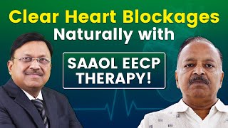 Clear Heart Blockages Naturally with SAAOL EECP Therapy  Testimonial  Dr Bimal Chhajer  SAAOL [upl. by Retrak]