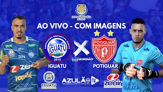 IGUATU x POTIGUAR  AO VIVO E COM IMAGENS  Campeonato Brasileiro Serie D 2024 [upl. by Esdnyl]