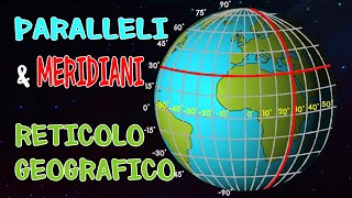 🌎👩🏻‍🏫 RETICOLO GEOGRAFICO Paralleli e Meridiani Latitudine e Longitudine Coordinate Geografiche [upl. by Chaddy]