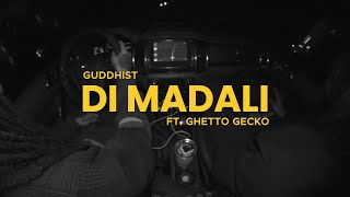 Guddhist Gunatita ft Ghetto Gecko  DI MADALI Official Music Video prod by ACK [upl. by Yraek]