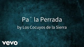 Los Cocuyos de la Sierra  Pa´ la Perrada AUDIO [upl. by Hauge]