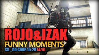 Funny Moments 121 CSGO  COOP 44  IZAK amp ROJO by Urhara [upl. by Adela]