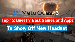 Top 12 Meta  Oculus Quest 3 Best Games and Apps To Experience The New Headset [upl. by Yssirc203]