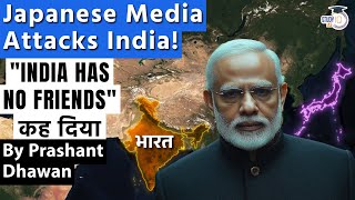 INDIA HAS NO FRIENDS says Japanese Media  Shocking words used for Indias Foreign Policy [upl. by Ahsitruc]