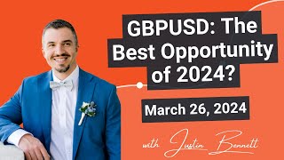 GBPUSD The Best Opportunity of 2024 March 26 2024 [upl. by Namia]