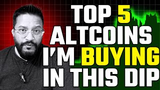 Top 5 Crypto Altcoins Im Buying in this Dip [upl. by Konstantin]