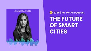 Future of Smart Cities  Libeliums Alicia Asin [upl. by Vivyanne]