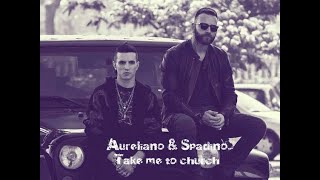 Aureliano amp Spadino  Take me to church [upl. by Allerbag729]