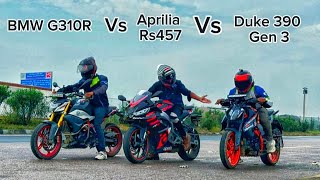 BMW G310R Vs Aprilia Rs457 Vs Duke 390 Gen 3 Most interesting Drag Race video on youtube [upl. by Stover]