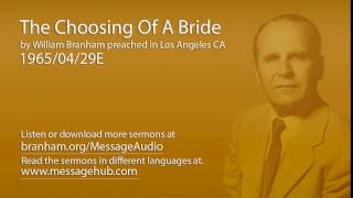 The Choosing Of A Bride William Branham 650429E [upl. by Aicnom]