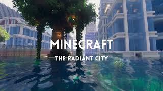 Minecraft  The Radiant City RadiantCityOfficialvh1ti [upl. by Hirst]