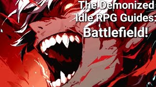 Battlefield Guide  The Demonized Idle RPG Guide [upl. by Anahahs408]