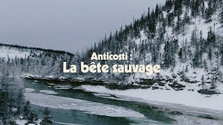 Anticosti  La bête sauvage [upl. by Akinahc]