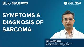 SYMPTOMS amp DIAGNOSIS OF SARCOMA [upl. by Nnyliak116]