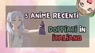 5 ANIME RECENTI DOPPIATI IN ITALIANO [upl. by Antoinetta526]