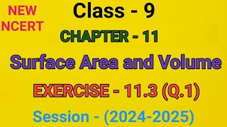 Class 9 Maths  Exercise  113Q1  Chapter 11  SURFACE AREA AND VOLUME NEW NCERT 20242025 [upl. by Amjan607]