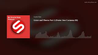 Grace and Thorns Part 2 Pastor Jose Carmona III [upl. by Ailehpo304]