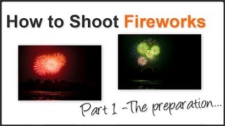 How To Photograph Fireworks  Part 1 [upl. by Assirek]