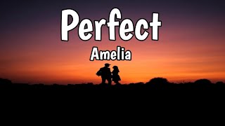 Perfect  Amelia [upl. by Nodnal]