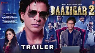 Baazigar 2 Official Trailer  Shahrukh Khan  Aryan Khan  kajol Devgn  Srk New Movie  New Trailer [upl. by Dorison]