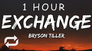 1 HOUR 🕐  Bryson Tiller  Exchange Lyrics [upl. by Irmina]