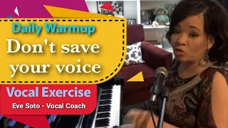 Eve Soto  NEW Daily Vocal Warm Up  quotDont Save Your Voicequot Vocal Exercise Jim Dooley [upl. by Mischa469]