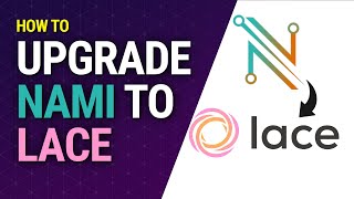 How to Upgrade amp Transition from Nami Wallet to Lace Wallet [upl. by Aigneis]