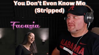 Faouzia  You Dont Even Know Me Stripped REACTION [upl. by Sandry]