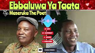 EBBALUWA YA TAATA ESOOKA Maseruka The Poet [upl. by Merchant]