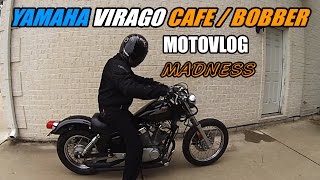 Yamaha V Star  Virago Cafe Bobber  Motovlog Madness [upl. by Merwin]