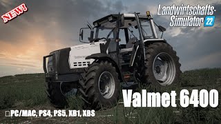 FS22New Mod Valmet 6400für ALLE PlattformenModvorstellungLS22FS22 [upl. by Leopold]