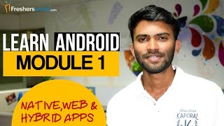 Learn Android  Module 1 II NativeWeb and Hybrid Apps [upl. by Leveroni]