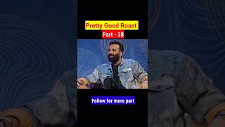 Part 38 pretty good roast show beststandupcomedianindian funnyimages funnymemes funny stand [upl. by Nevets]