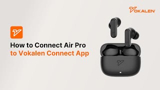 How to Use the Vokalen Connect App to Pair with Air Pro  Vokalen [upl. by Walley]