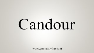 How To Say Candour [upl. by Becka]