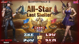 🔴 LIVE 🔥 ZKE Vs LDW 🔥 PJW Vs BxM ⭐ AllStar Oblivion 2024 ⭐ QuarterFinal 2  Last Shelter Survival [upl. by Mcwilliams]