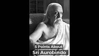 Sri Aurobindo  5 important points  Sri Aurobindo facts  story of Sri Aurobindo  Sri Aurobindo [upl. by Etnasa46]