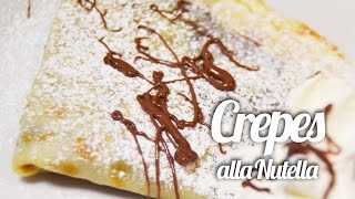 CREPES ALLA NUTELLA IMPASTO CREPES  CREPES NUTELLA RICETTA Ricette dolci [upl. by Sima302]