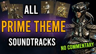 Warframe All Prime Theme Soundtracks no commentary  Somachord Prime OST [upl. by Brentt970]