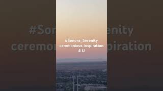 SonoraSerenity ceremonious inspiration 4 U [upl. by Hanyaz]