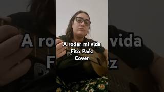 A rodar mi vida cover de Pito Faéz para los íntimos  fitopáez cover [upl. by Lowenstein]