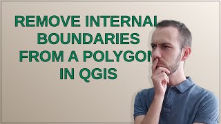 Gis Remove internal boundaries from a polygon in QGIS [upl. by Olethea]