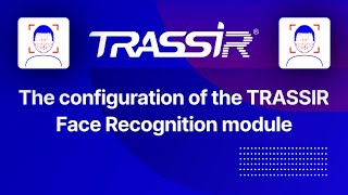 Face Recognition  TRASSIR [upl. by Nirej]