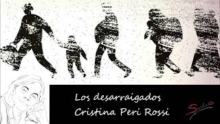 Los desarraigados  Cristina Peri Rossi cuento narrado [upl. by Ailugram]