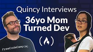 From StayatHome Mom to Developer at Age 36 freeCodeCamp Podcast 115 [upl. by Aidnic986]