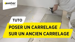 Comment poser un carrelage sur un ancien carrelage au sol   Weber [upl. by Aihn]