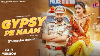 Thanedar Balam Gypsy Pe Naam  Shiva Choudhary Ft Sinta Bhai  New Haryanvi Songs Haryanavi 2024 [upl. by Correy171]